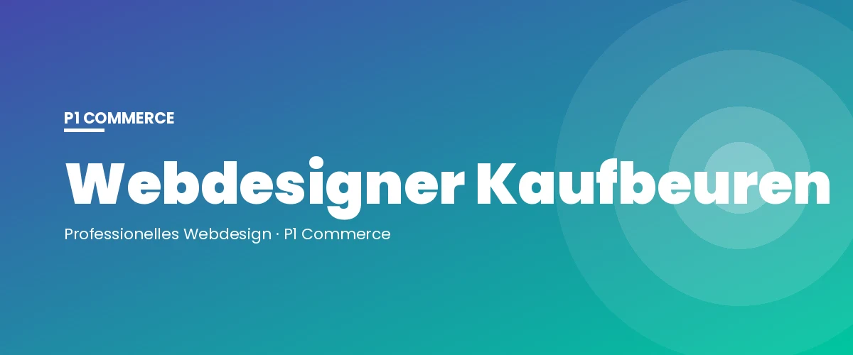 Webdesigner Kaufbeuren – P1 Commerce Webagentur